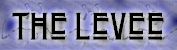 The Levee